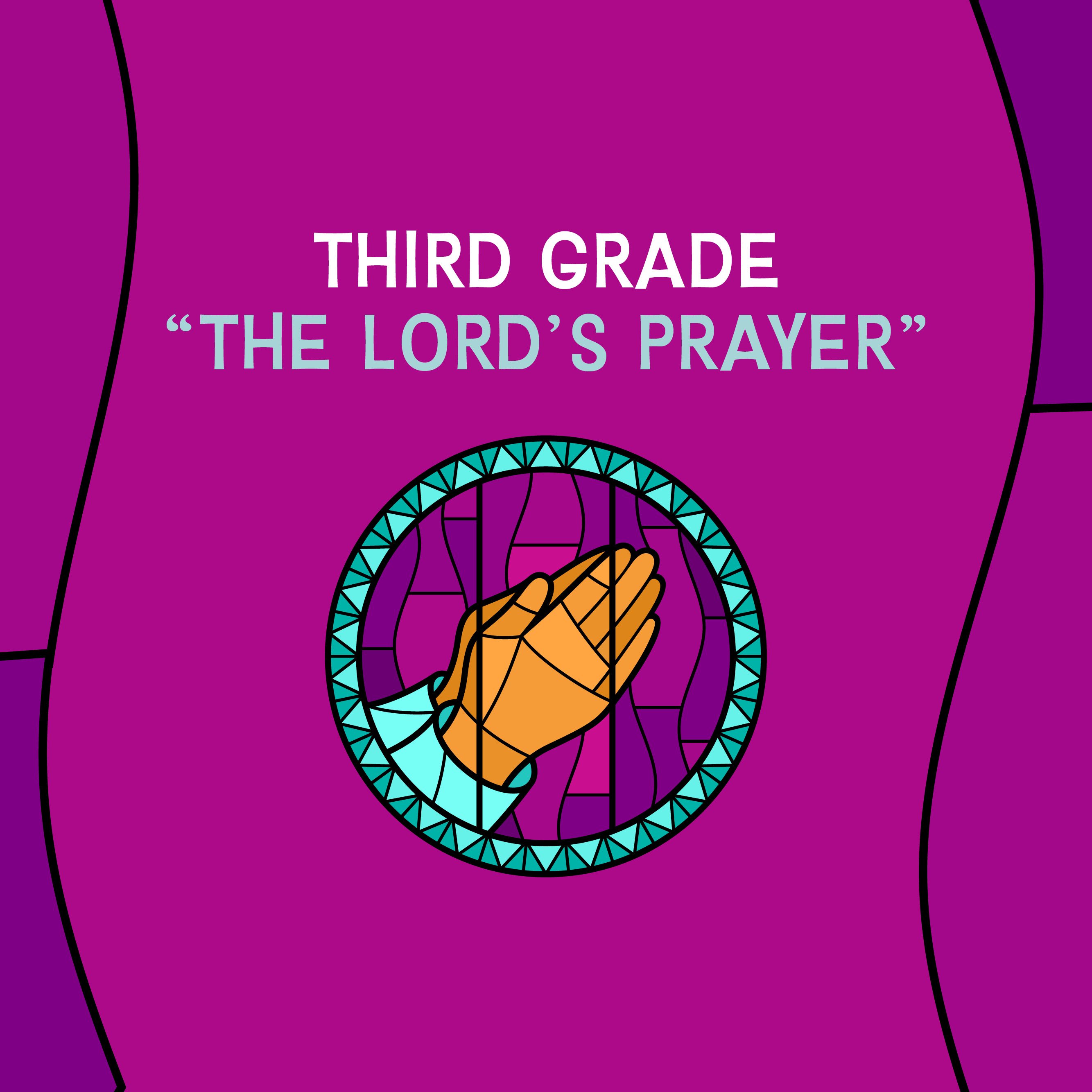 December 1, 8, 15, & 22, 4 – 5:30 PM, Room 356 & Atrium
Third graders will learn about and memorize the Lord's Prayer.


